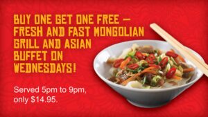 2 for 1 Mongolian Grill