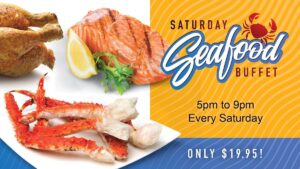 Saturday Seafood Buffet $19.95