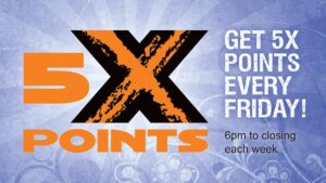 5X Points every Friday