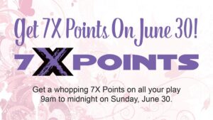 7X Points June 30