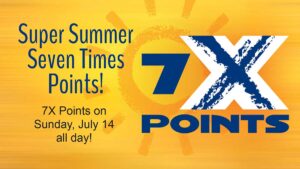 7X Points July 14