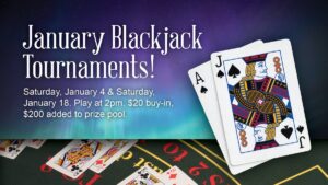 Blackjack Tournaments January 4 & 18