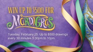 Mardi Gras $500 Drawings
