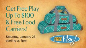 $100 Free Play and Free Food Carriers