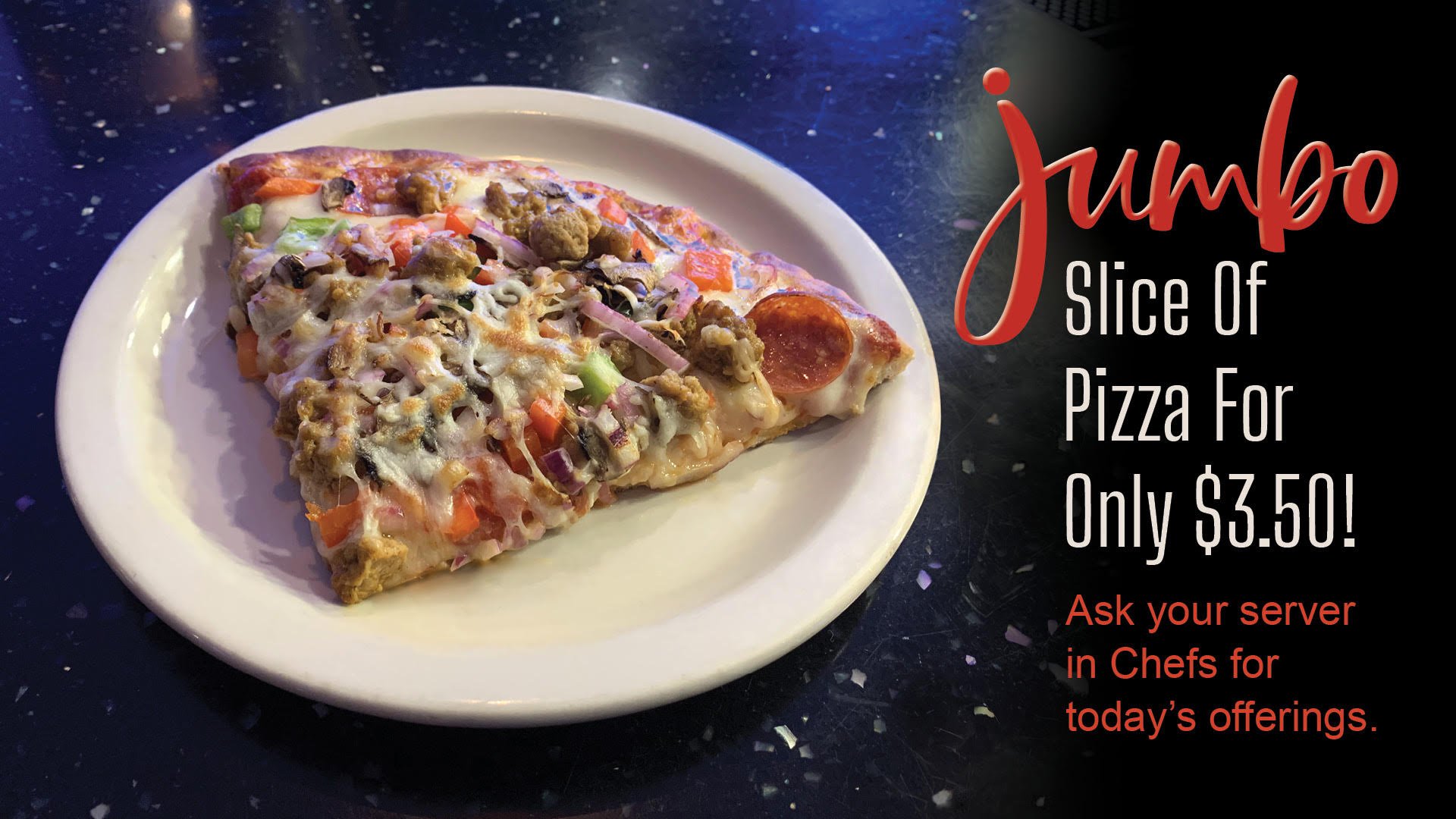 Jumbo Pizza Slice for $3.50