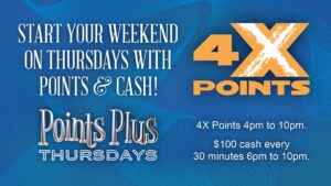 4X Points & Cash Drawings On Thursdays