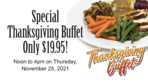 Thanksgiving Buffet $19.95