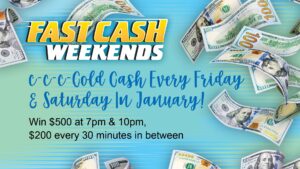 cold cash every Friday & Saturday In January