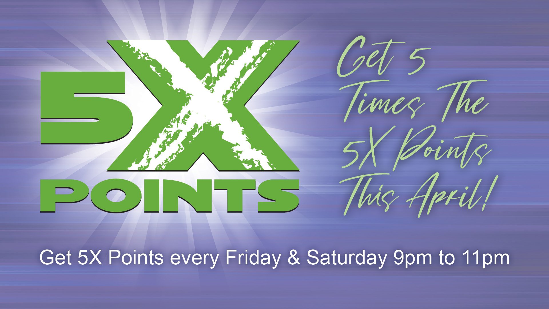 5X Points Fridays & Saturdays