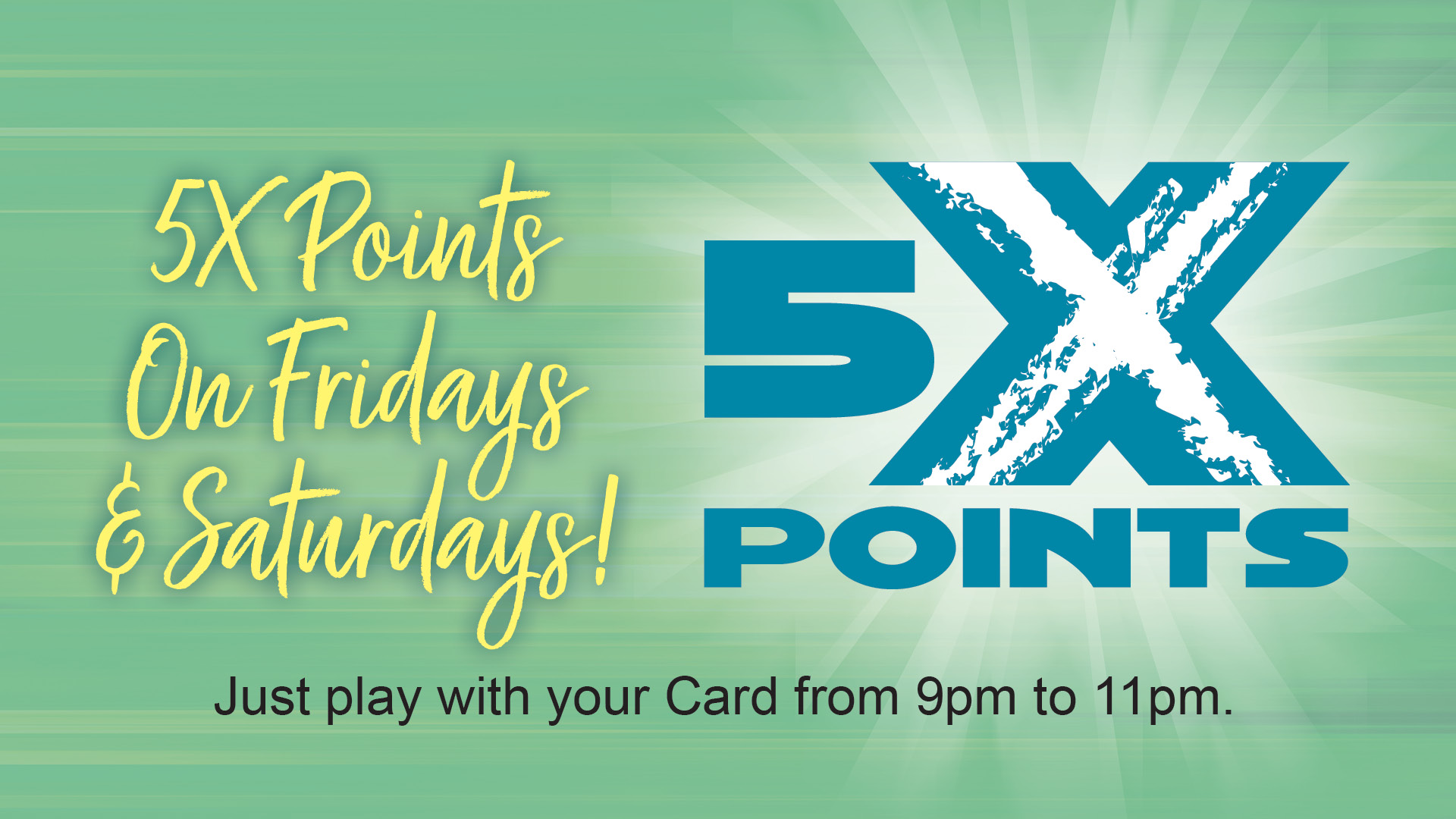 5X Points Friday & Saturday