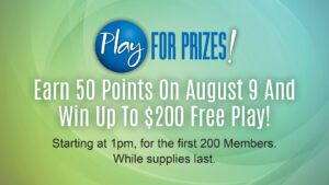 50 Points for Free Play August 9