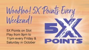 5X Points Every Friday & SAturday