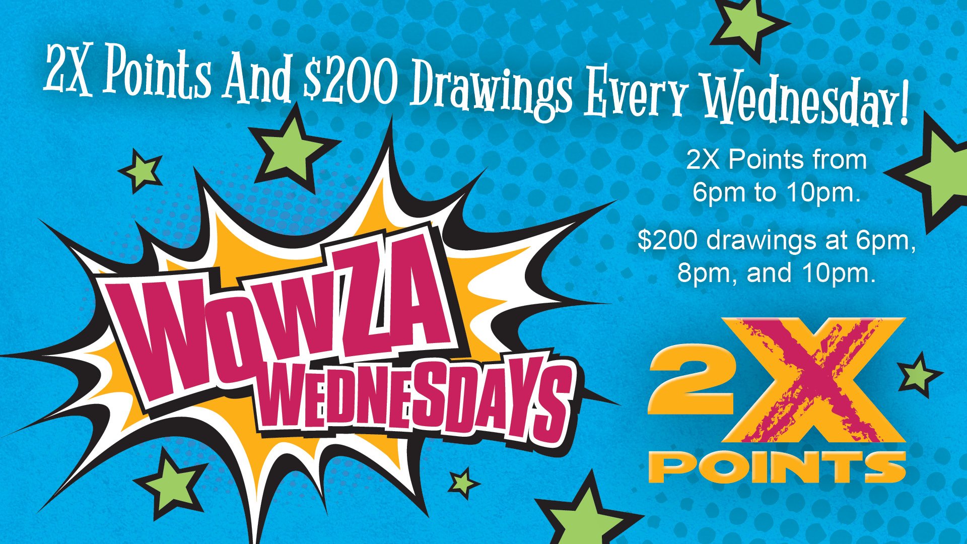 Wowza Wednesday drawings and 2X Points