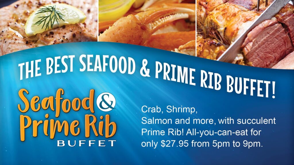 Seafood & Prime Rib Buffet | Nooksack Northwood Casino