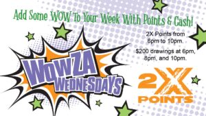 2X points from 6pm to 10pm every Wednesday, plus $200 Real Cash drawings at 6pm, 8pm, and 10pm