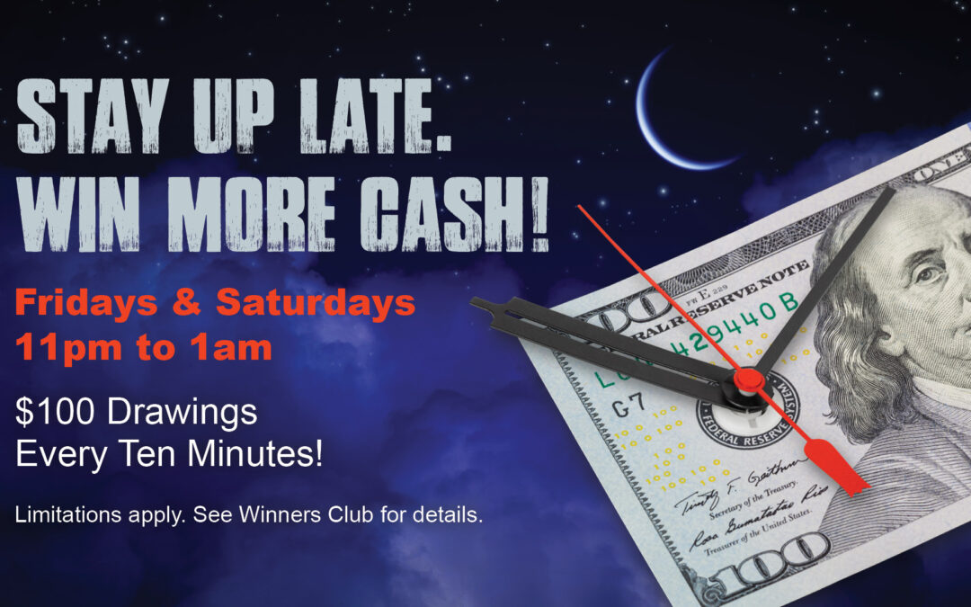 $100 every 10 minutes 11pm to 1am