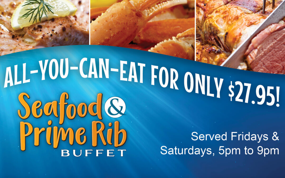 The Only Prime Rib & Seafood Buffet In Whatcom County!