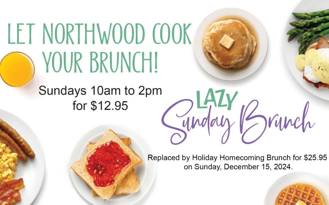 Enjoy A Lazy Sunday Brunch At Northwood!