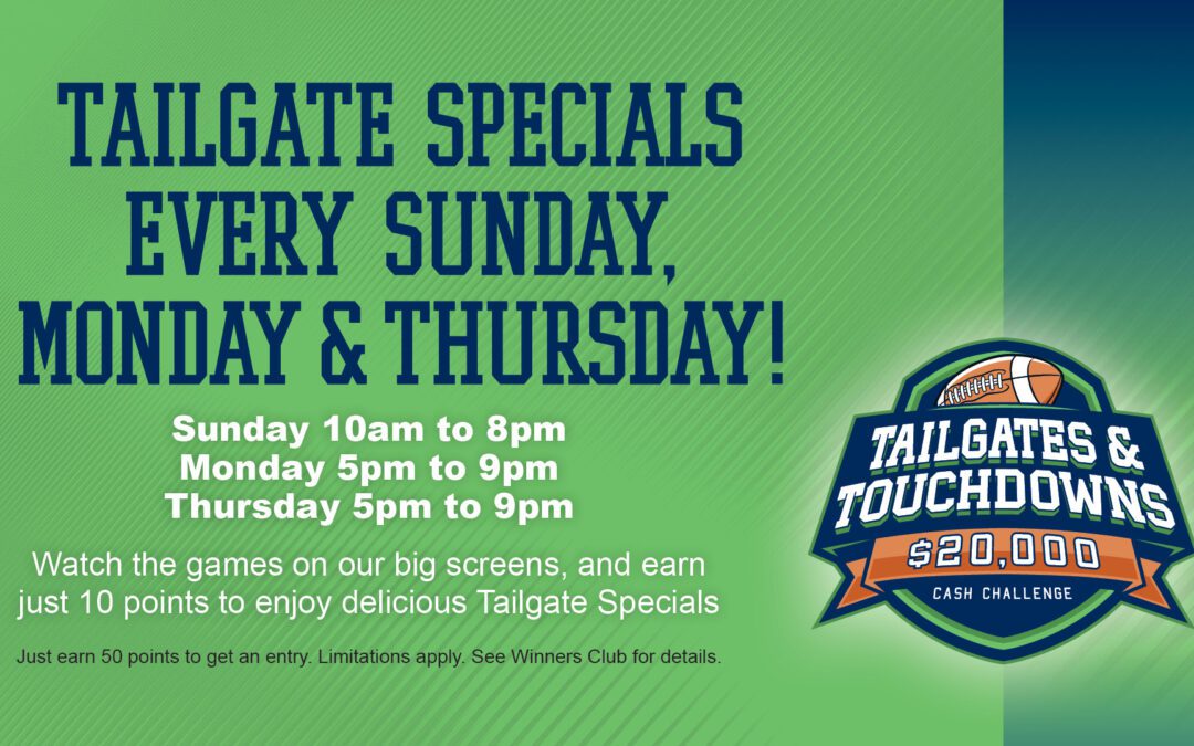 Tailgates & Touchdowns Dining Specials On Sundays, Mondays & Thursdays!