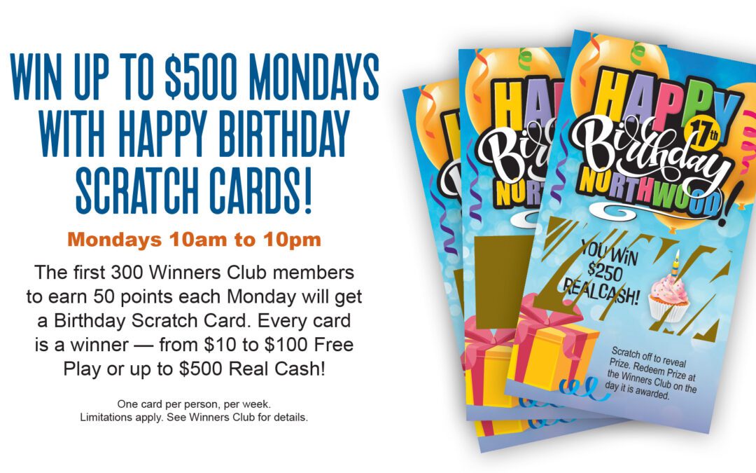 Win Up To $500 Real Cash On Mondays With Happy Birthday Scratch Cards!