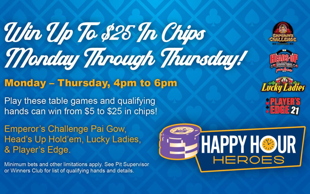 Win Up To $25 In Chips Monday Through Thursday!