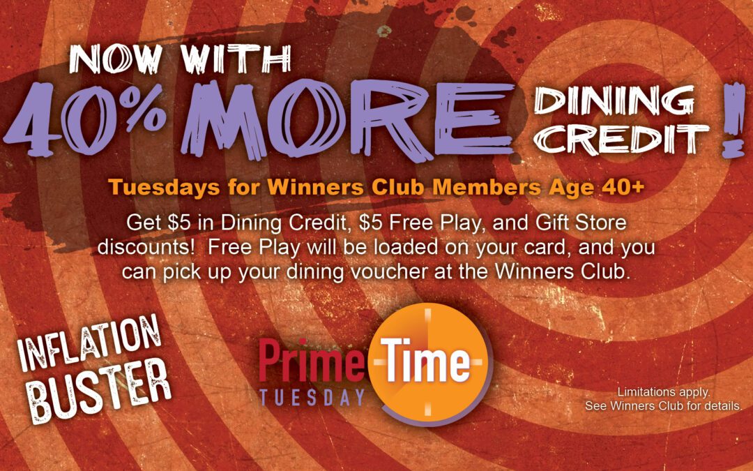 Now Get 40% More Dining Credit With Prime Time Tuesdays!