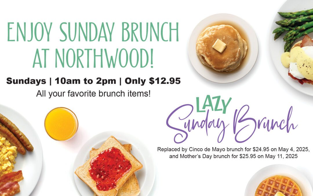 Get A Great Sunday Brunch Deal At Northwood!