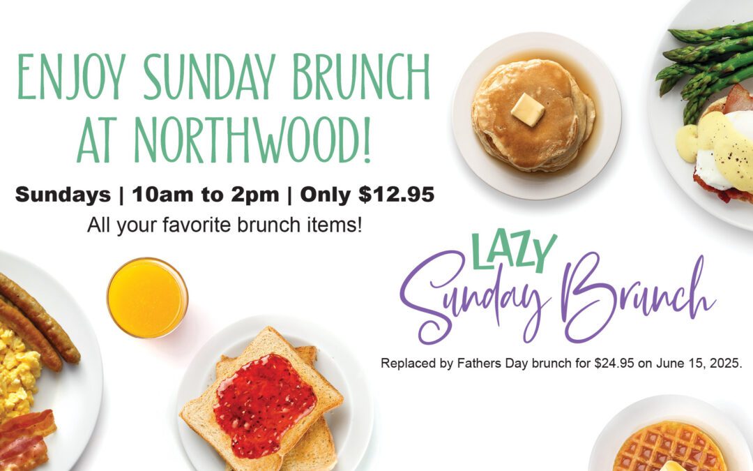 Let Northwood Make Your Brunch On Sundays!
