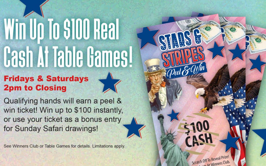 Win Up To $100 Real Cash At Table Games On Fridays & Saturdays!