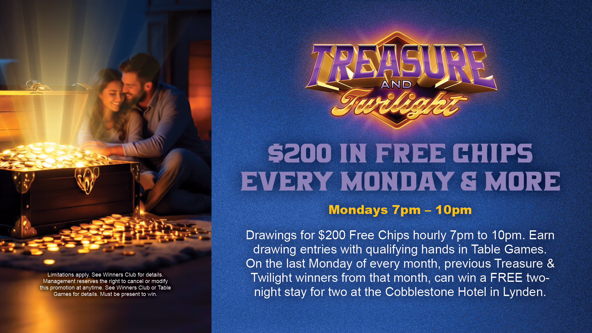 Treasure & Twilight Win $200 in Chips on Mondays