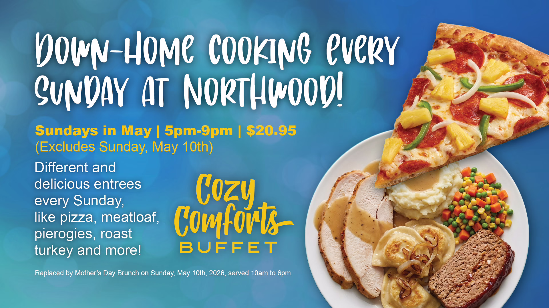 Cozy Comforts on Sundays, except May 10