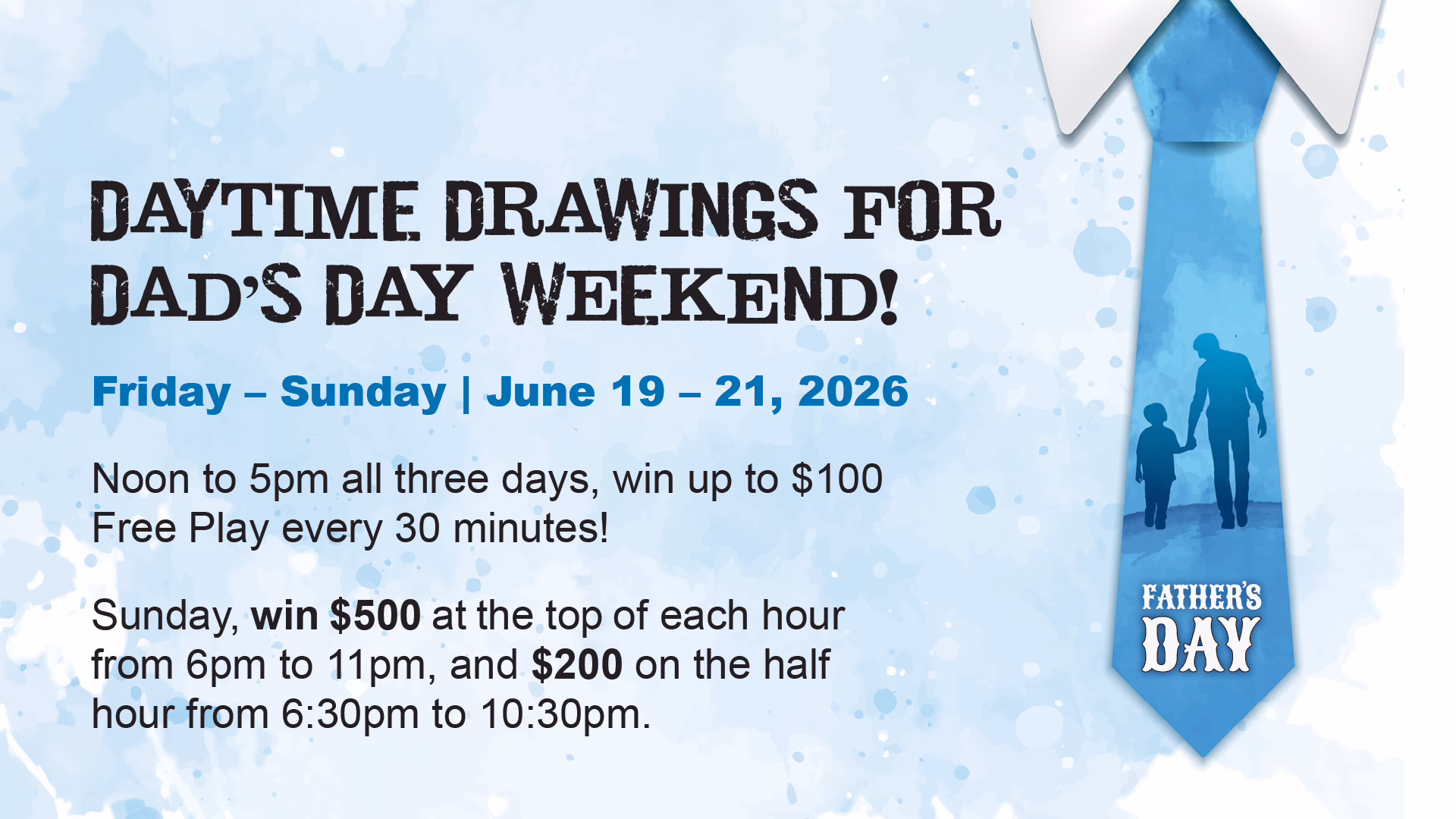 Father's Day Drawings Friday through Sunday
